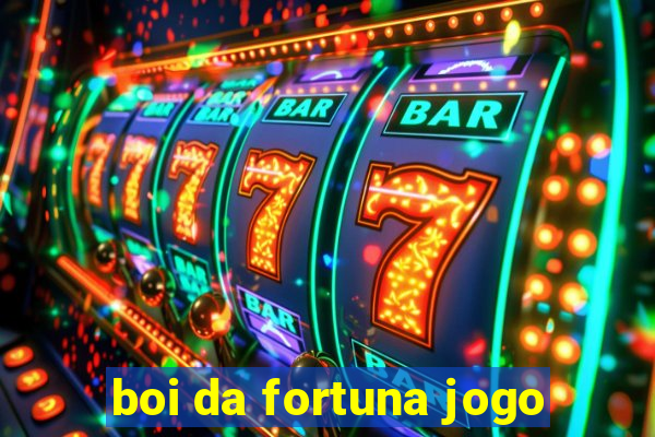 boi da fortuna jogo